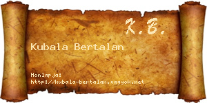 Kubala Bertalan névjegykártya